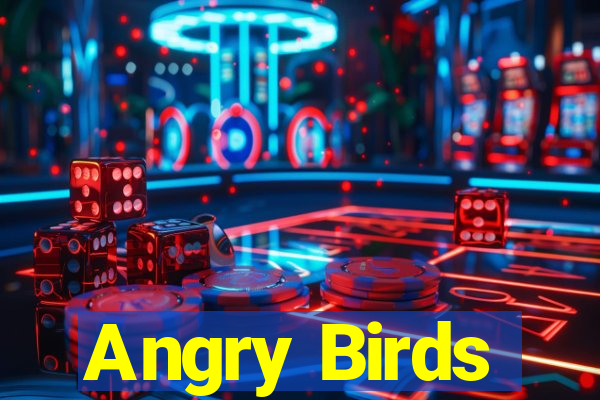 Angry Birds